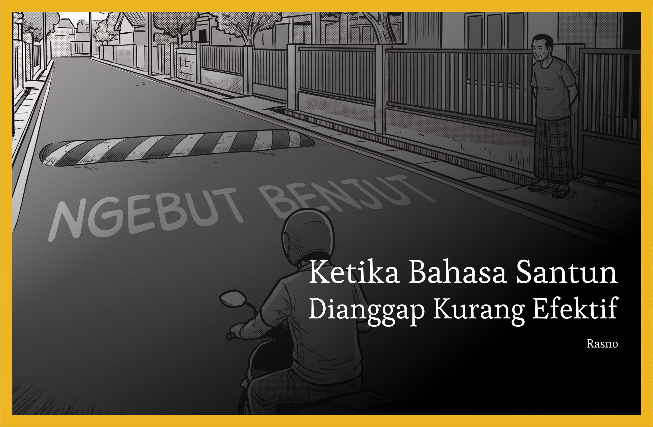 Ketika Bahasa Santun Dianggap Kurang Efektif